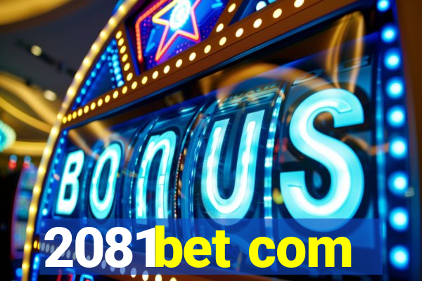 2081bet com